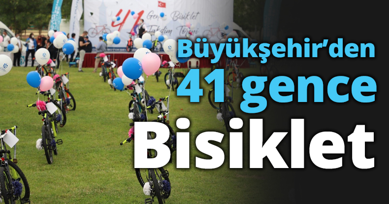 Büyükşehir’den 41 gence Bisiklet