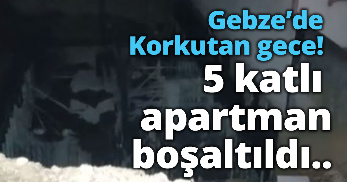 Gebze'de korkutan gece!