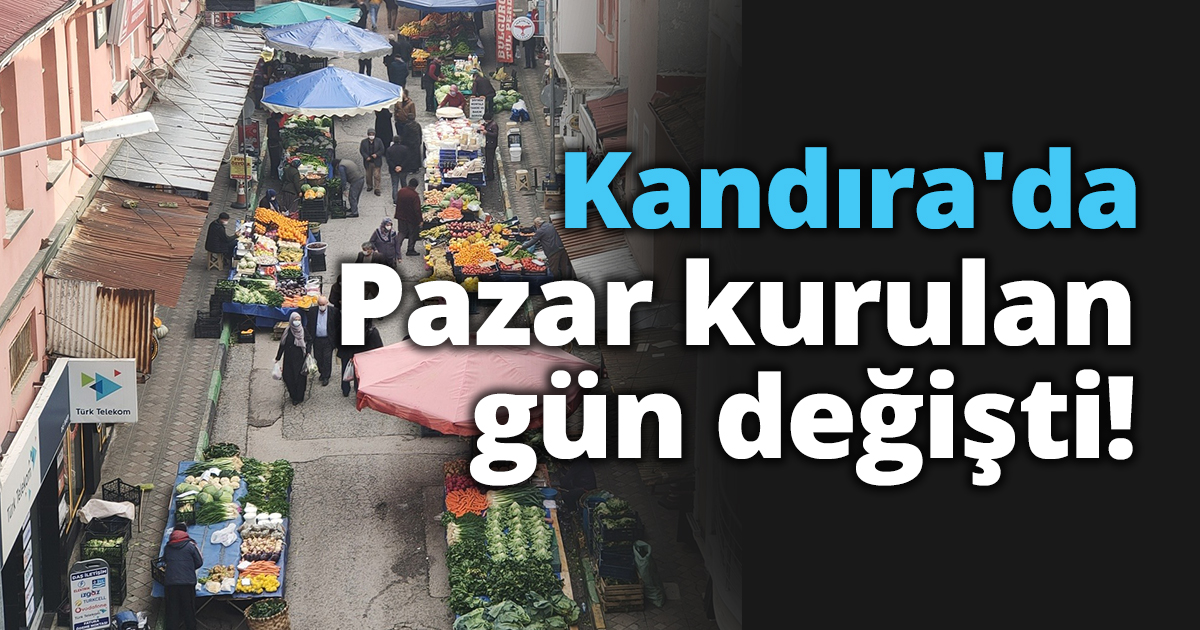 Kandıra'da Pazar kurulacak gün değişti!
