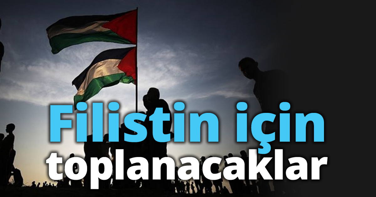 Filistin için toplanacaklar
