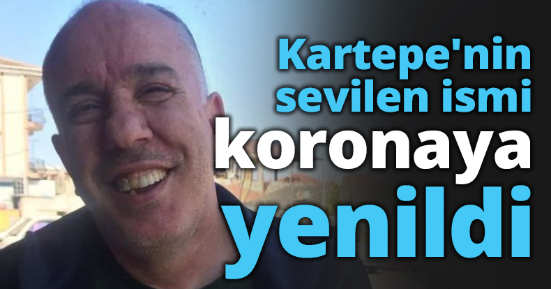Kartepe'nin sevilen ismi koronaya yenildi