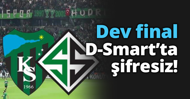 Dev final D-Smart’ta şifresiz!
