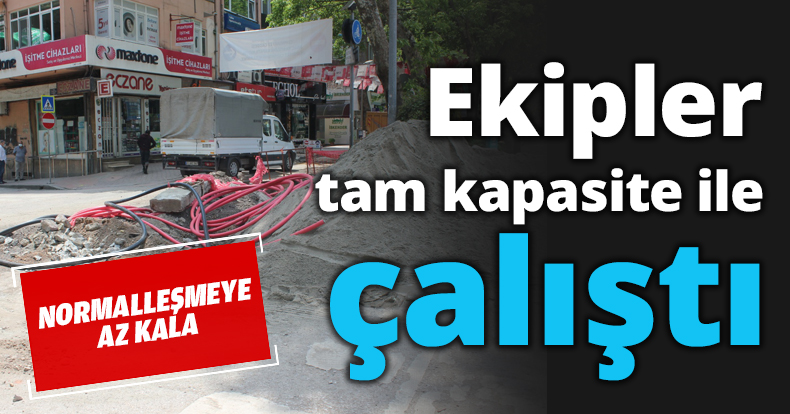 Ekipler tam kapasite ile çalıştı