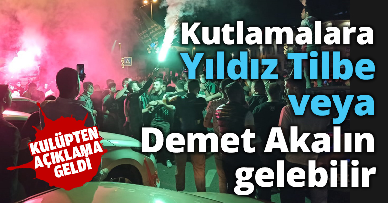 Kutlamalara Yıldız Tilbe veya Demet Akalın gelebilir