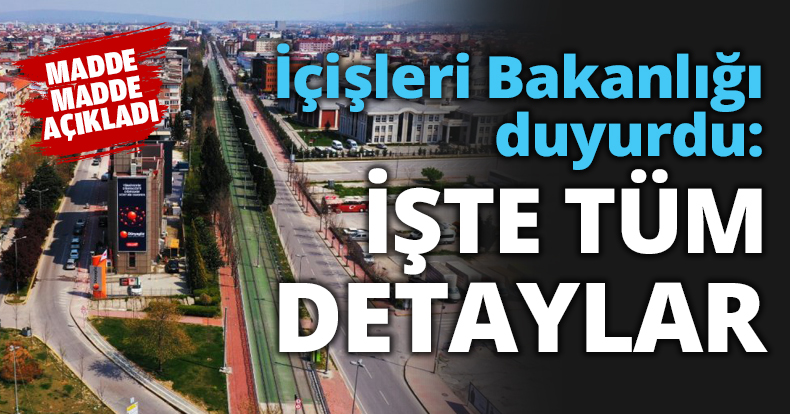 İçişleri Bakanlığı duyurdu: İŞTE TÜM DETAYLAR