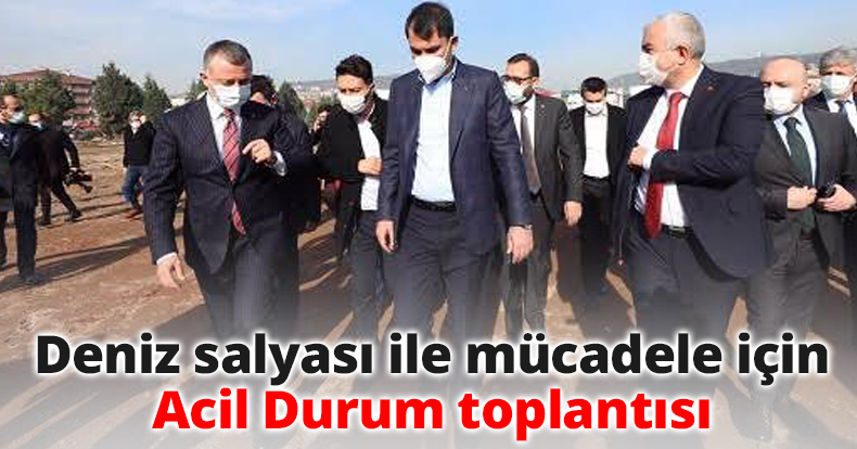 Deniz salyası ile mücadele için Acil Durum toplantısı