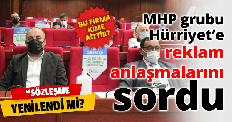 MHP grubu Hürriyet’e reklam anlaşmalarını sordu