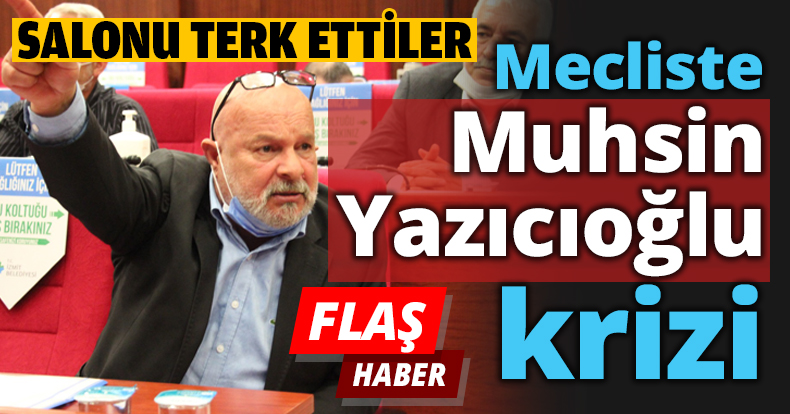 Mecliste Muhsin Yazıcıoğlu krizi