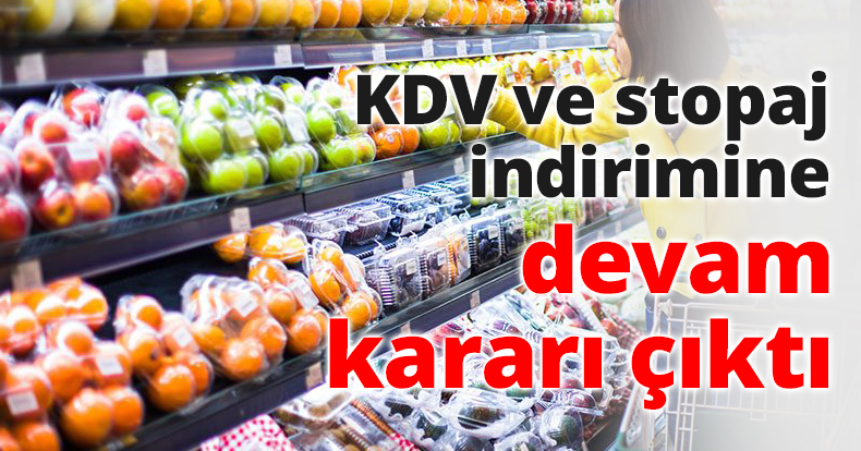 KDV ve stopaj indirimine devam kararı çıktı