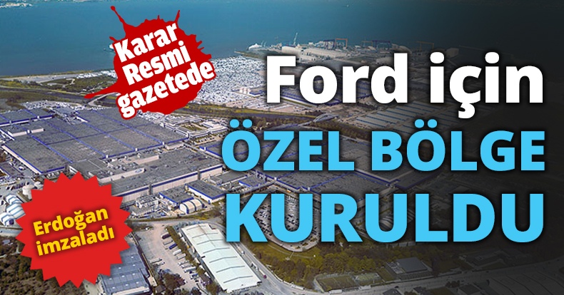 Ford için özel bölge kuruldu