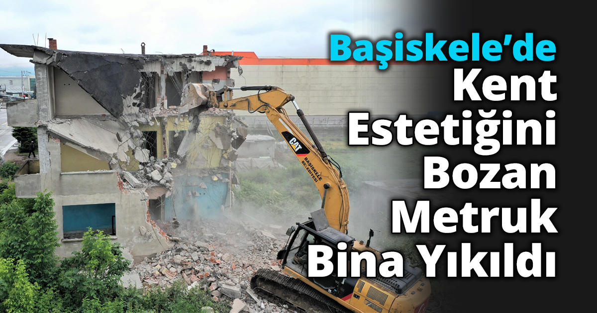 Başiskele’de Kent Estetiğini Bozan Metruk Bina Yıkıldı         