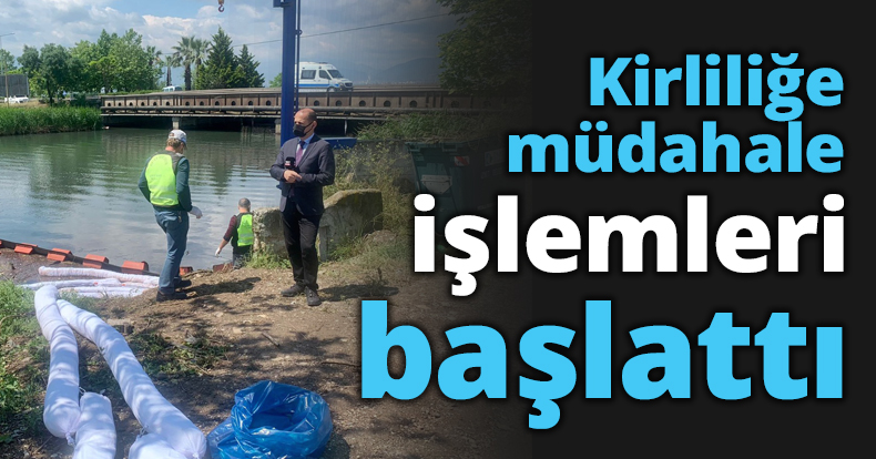 Kirliliğe müdahale işlemleri başlattı