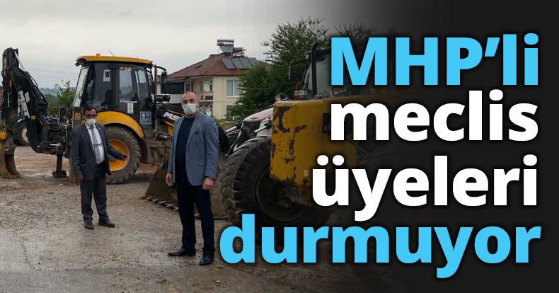 MHP’li meclis üyeleri durmuyor