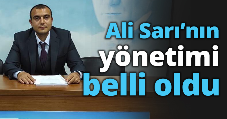 Ali Sarı’nın yönetimi belli oldu
