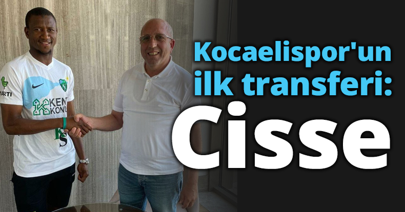 Kocaelispor'un ilk transferi: Cisse