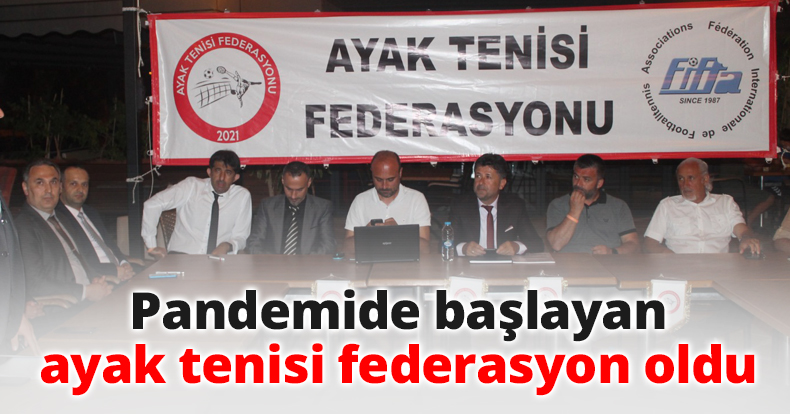 Pandemide başlayan ayak tenisi federasyon oldu
