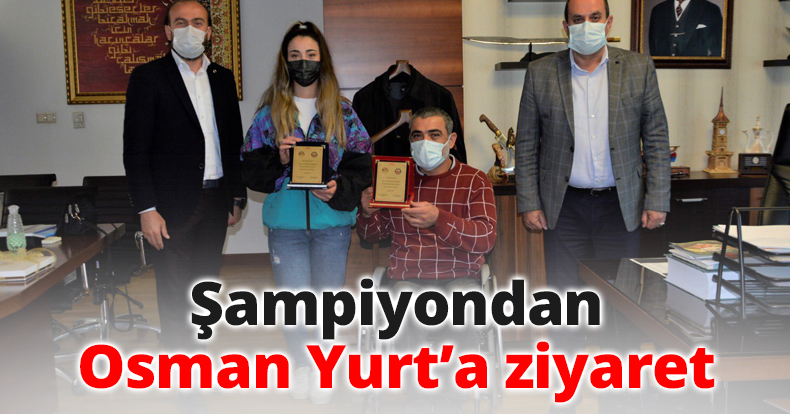 Şampiyondan Osman Yurt’a ziyaret
