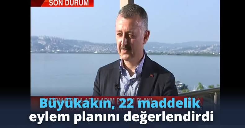 Büyükakın, 22 maddelik eylem planını değerlendirdi
