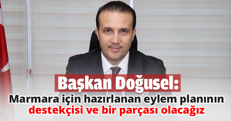 Marmara için hazırlanan eylem planının destekçisi ve bir parçası olacağız