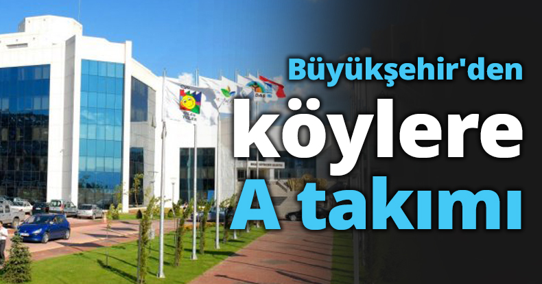 Büyükşehir'den köylere A takımı