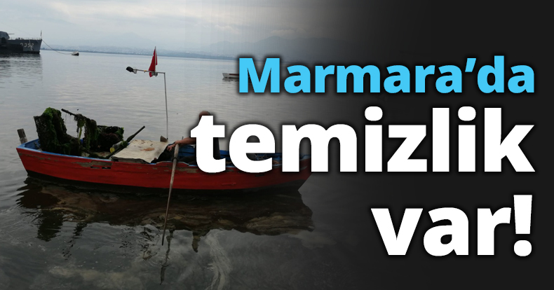 Marmara’da temizlik var!