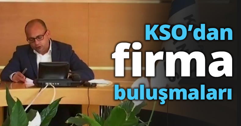 KSO’dan firma buluşmaları