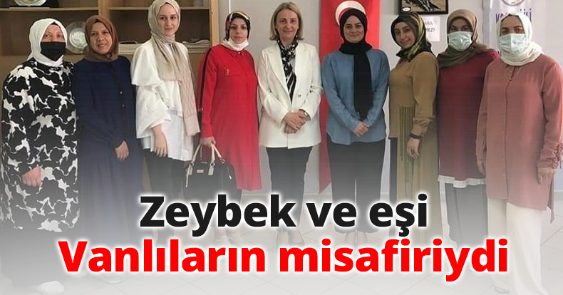 Zeybek ve eşi Vanlıların misafiriydi
