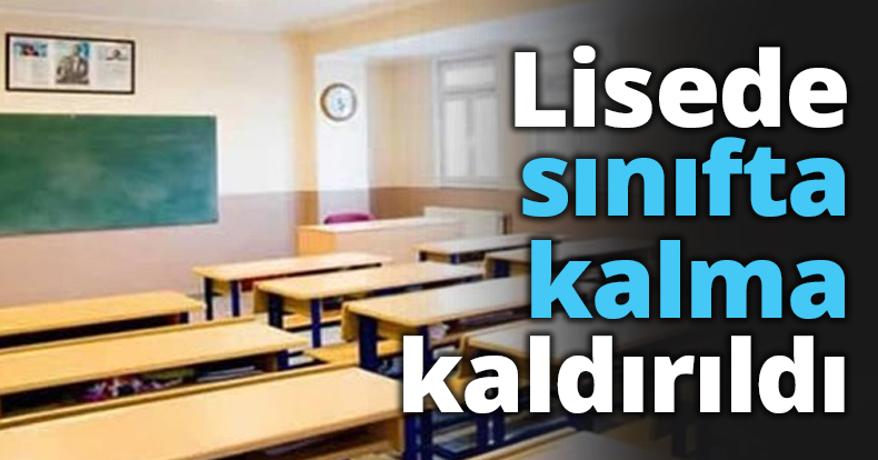 Lisede sınıfta kalma kaldırıldı