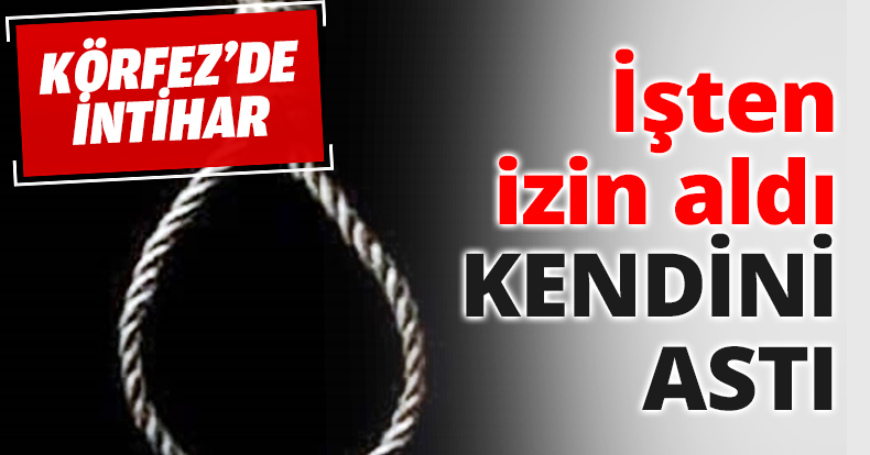 İşten izin aldı KENDİNİ ASTI