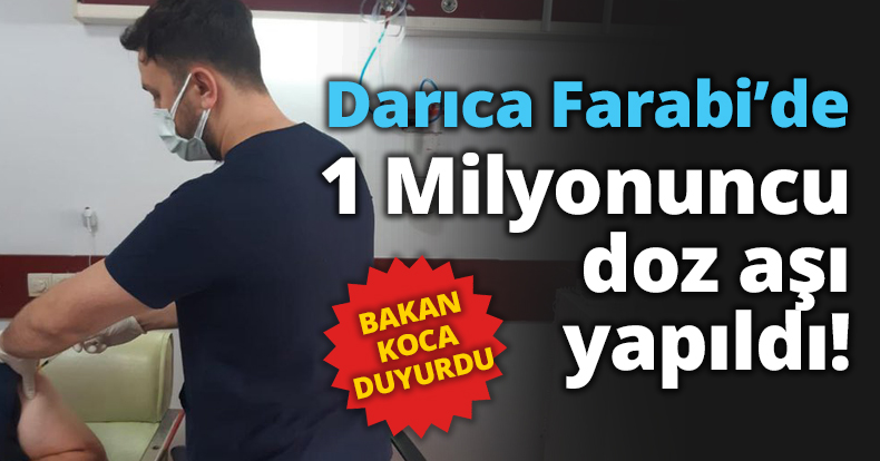 Darıca Farabi’de 1 Milyonuncu doz aşı yapıldı!