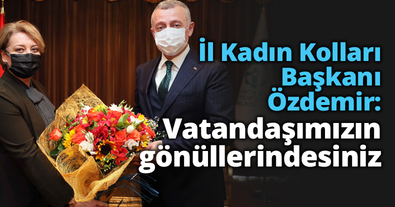 İl Kadın Kolları Başkanı Özdemir: Vatandaşımızın gönüllerindesiniz