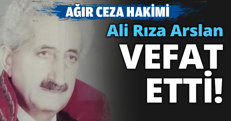 Ali Rıza Arslan vefat etti