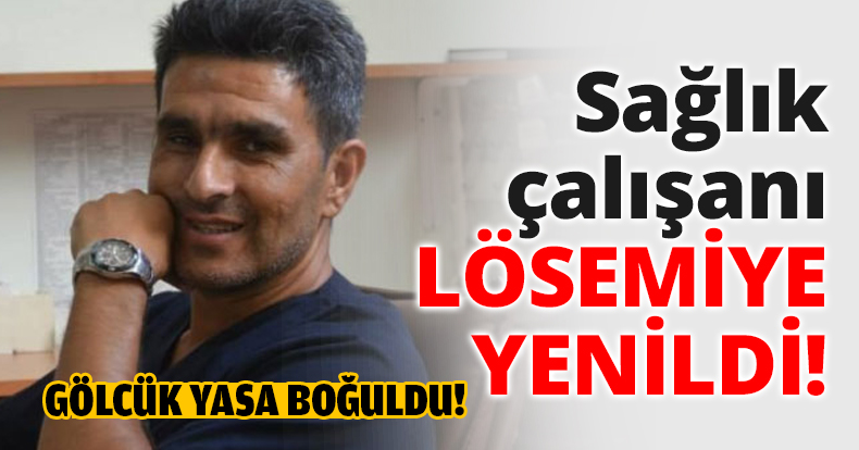 Sağlık çalışanı LÖSEMİYE YENİLDİ!