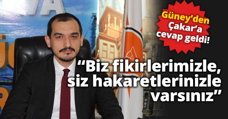Güney: “Biz fikirlerimizle,  siz hakaretlerinizle varsınız”