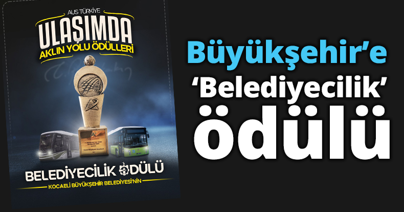 Büyükşehir’e ‘Belediyecilik’ ödülü