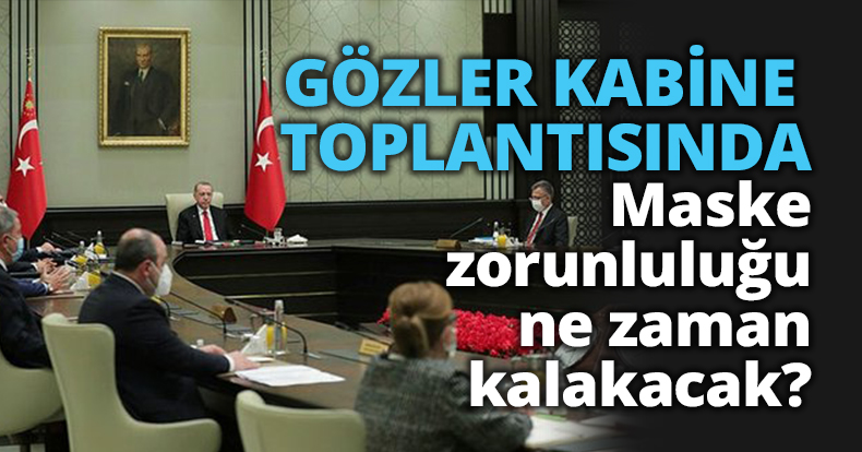 GÖZLER KABİNE TOPLANTISINDA