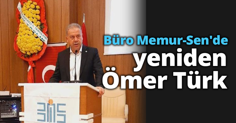 Büro Memur-Sen'de yeniden Ömer Türk