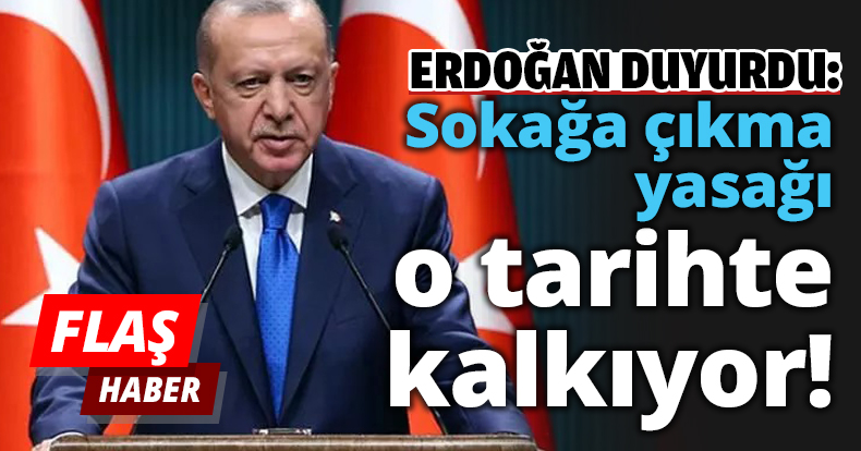 Sokağa çıkma yasağı o tarihte kalkıyor!