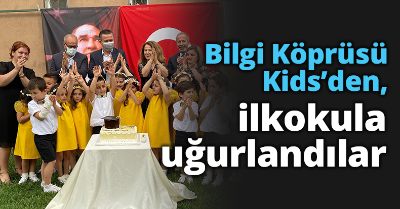 Bilgi Köprüsü Kids’den,  ilkokula uğurlandılar