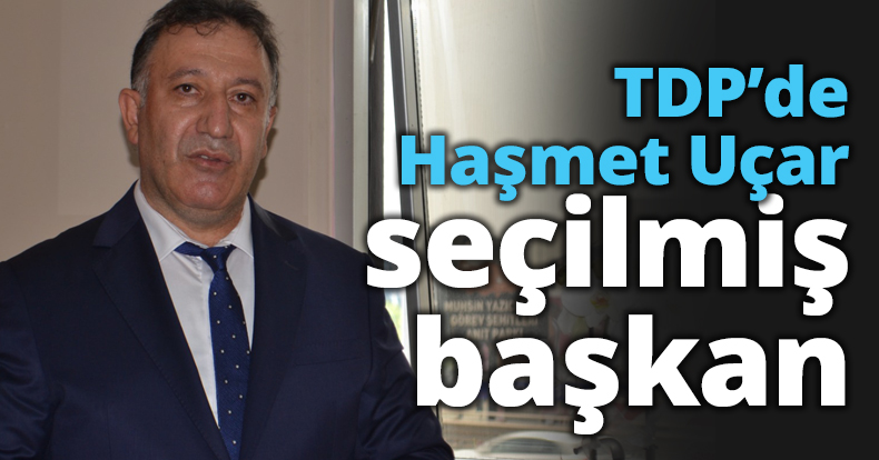 TDP’de Haşmet Uçar seçilmiş başkan