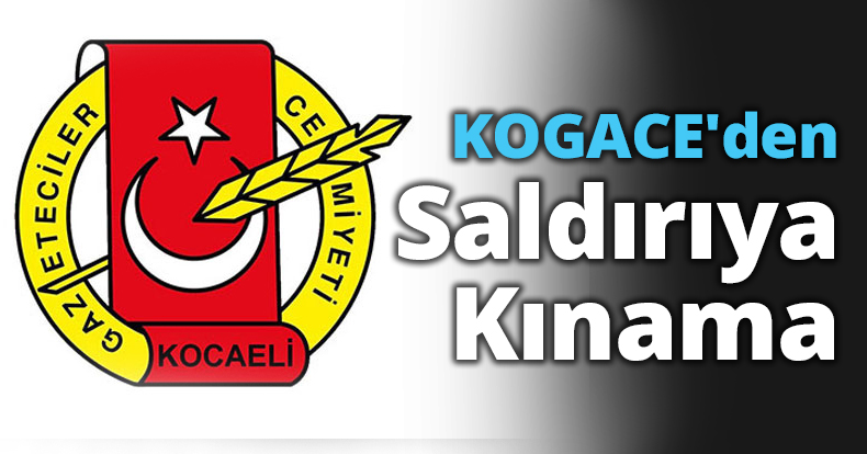KOGACE'den Saldırıya Kınama