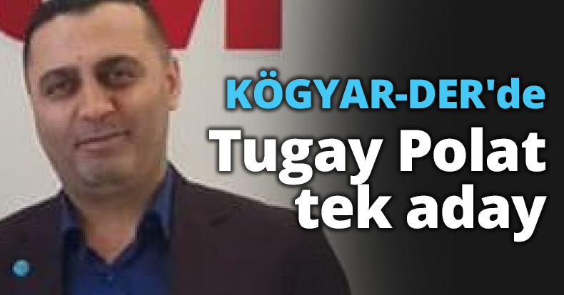 KÖGYAR-DER'de Tugay Polat tek aday