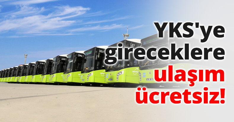YKS'ye gireceklere ulaşım ücretsiz!