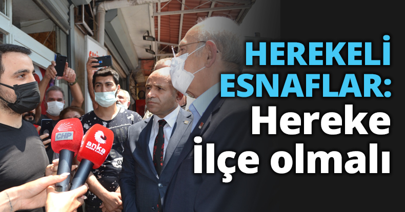 HEREKELİ ESNAFLAR: Hereke İlçe olmalı