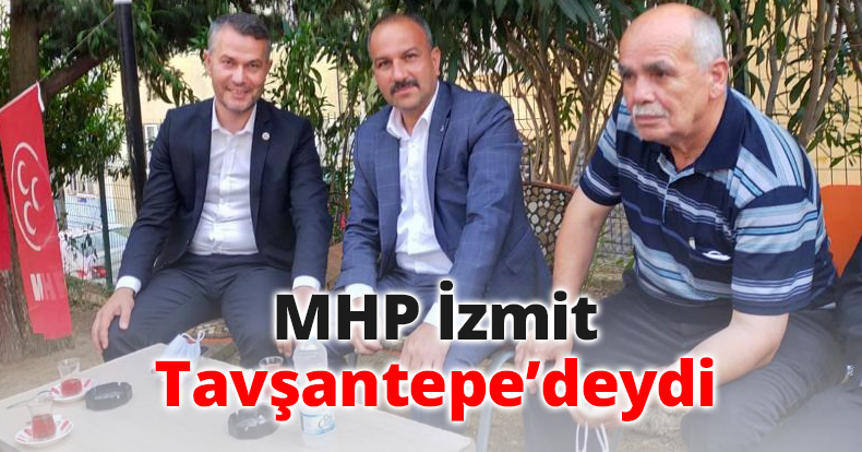 MHP İzmit Tavşantepe’deydi