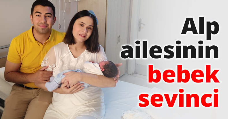 Alp ailesinin bebek sevinci