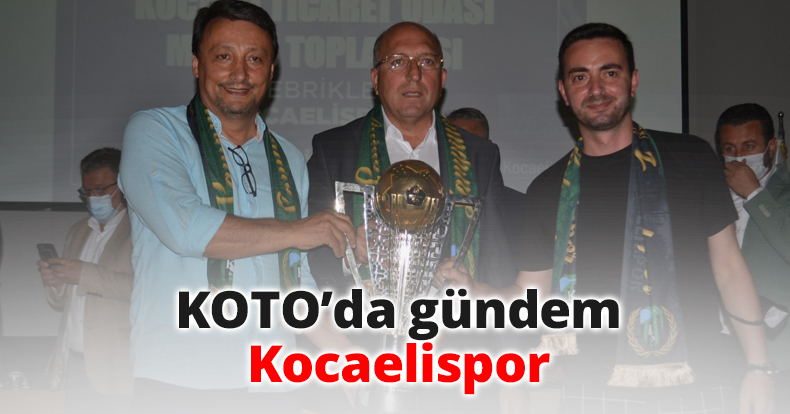 KOTO’da gündem Kocaelispor