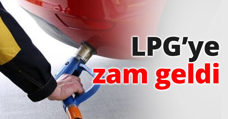 LPG’ye zam geldi