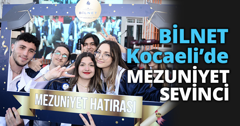 BİLNET Kocaeli’de MEZUNİYET SEVİNCİ