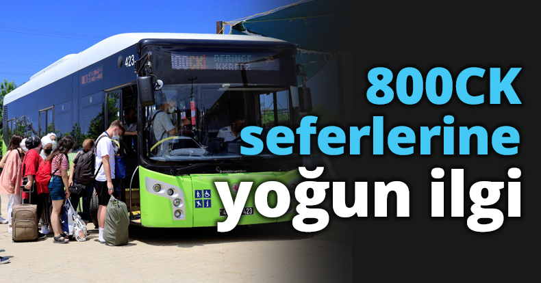 800CK seferlerine yoğun ilgi